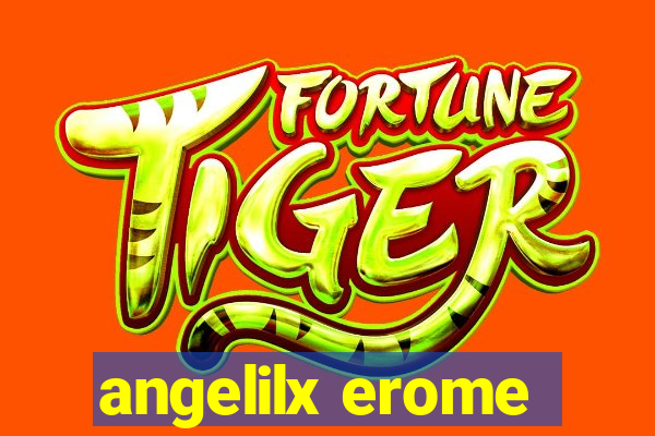 angelilx erome